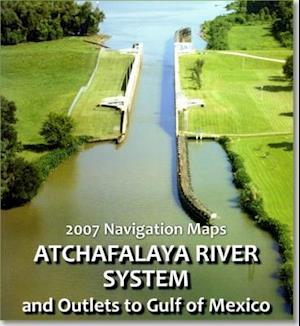 Atchafalaya River Navigation and Flood Control Book, 2007