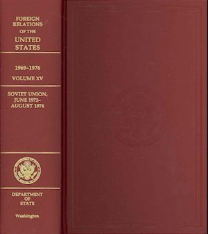 Foreign Relations of the United States, 1969-1976, Volume XV, Soviet Union, June 1972-August 1974