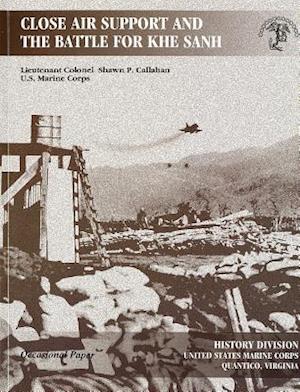 Close Air Support and the Battle for Khe Sanh