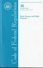 Code of Federal Regulations, Title 36, Parks, Forests, and Public Property, PT. 300-End, Revised as of July 1, 2010