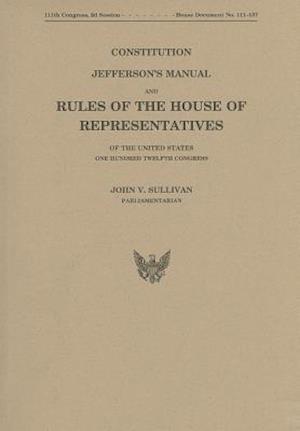 Constitution, Jefferson's Manual, and Rules of the House of Representatives of the United States, One Hundred Twelvth Congress