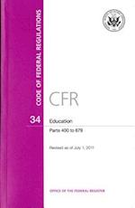 Code of Federal Regulations, Title 34, Education, PT. 400-679, Revised as of July 1, 2011