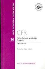 Code of Federal Regulations, Title 36, Parks, Forests, and Public Property, PT. 1-199, Revised as of July 1, 2011