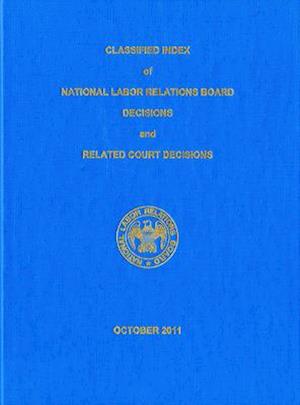 Classified Index of Nlrb Decisions and Related Court Decisions
