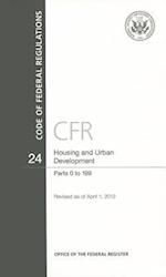 Code of Federal Regulations, Title 24, Housing and Urban Development, PT. 0-199, Revised as of April 1. 2012