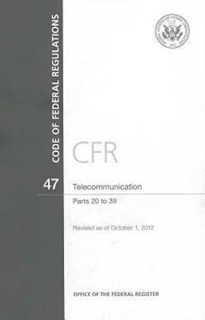 Code of Federal Regulations, Title 47, Telecommunication, PT. 20-39, Revised as of October 1, 2012
