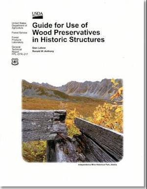 Guide for Use of Wood Preservatives in Historic Structures