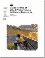 Guide for Use of Wood Preservatives in Historic Structures