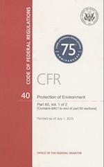 Code of Federal Regulations, Title 40, Protection of Environment, PT. 60 (Section 60.1 to End), Revised as of July 1, 2013