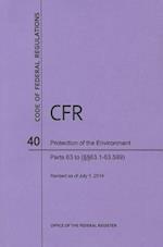 Code of Federal Regulations, Title 40, Protection of Environment, PT. 63 (Section 63.1 to 63.599), Revised as of July 1, 2014