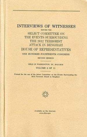 Interviews of Witnesses Before the Select Committee on the Events Surrounding the 2012 Terrorist Attack in Benghazi, Volume 2