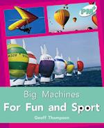 Big Machines for Fun and Sport