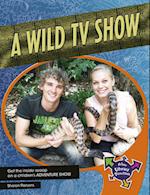 A Wild TV Show