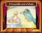 Little Plays: A Crocodile and a Whale