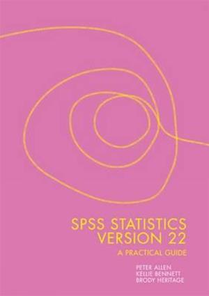 SPSS Statistics Version 22: A Practical Guide