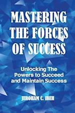 MASTERING THE FORCES OF SUCCESS 