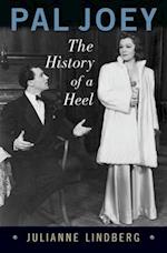 Pal Joey: The History of a Heel 