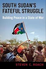 South Sudan's Fateful Struggle