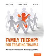 Family Therapy for Treating Trauma: An Integrative Family and Systems Treatment (I-Fast) Approach 