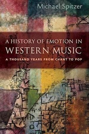 History of Emotion in Western Music: A Thousand Years from Chant to Pop