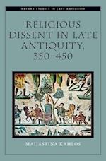 Religious Dissent in Late Antiquity, 350-450