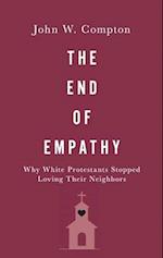 End of Empathy: Why White Protestants Stopped Loving Their Neighbors 