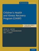 Children's Health and Illness Recovery Program (Chirp): Teen and Family Workbook 