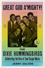 Great God A'Mighty! The Dixie Hummingbirds