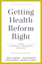 Getting Health Reform Right, Anniversary Edition: A Guide to Improving Performance and Equity 