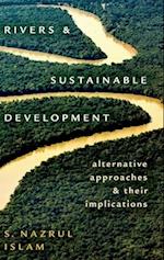 Rivers and Sustainable Development: Alternative Approaches and Their Implications 