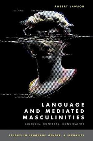 Language and Mediated Masculinities