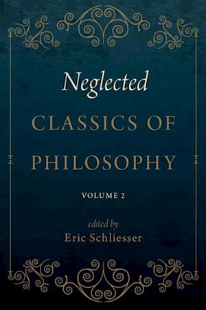 Neglected Classics of Philosophy, Volume 2