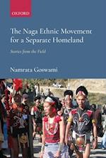 The Naga Ethnic Movement for a Separate Homeland
