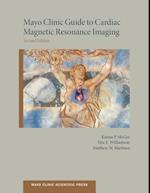 Mayo Clinic Guide to Cardiac Magnetic Resonance Imaging