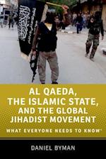 Al Qaeda, the Islamic State, and the Global Jihadist Movement