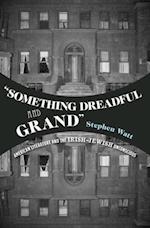 'Something Dreadful and Grand'