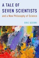 A Tale of Seven Scientists and a New Philosophy of Science