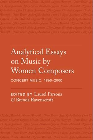 Analytical Essays on Music by Women Composers: Concert Music, 1960-2000