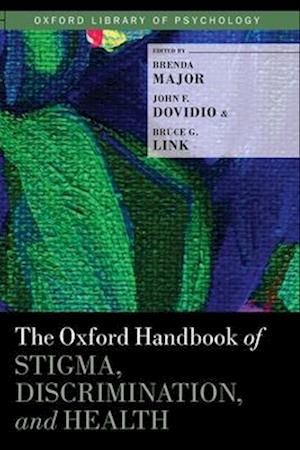 The Oxford Handbook of Stigma, Discrimination, and Health