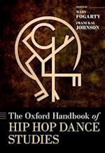 The Oxford Handbook of Hip Hop Dance Studies