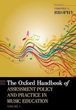 The Oxford Handbook of Assessment Policy and Practice in Music Education, Volume 1