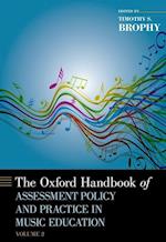 The Oxford Handbook of Assessment Policy and Practice in Music Education, Volume 2