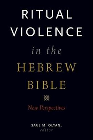 Ritual Violence in the Hebrew Bible