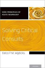 Wijdicks, E: Solving Critical Consults