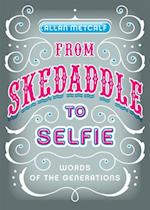 From Skedaddle to Selfie