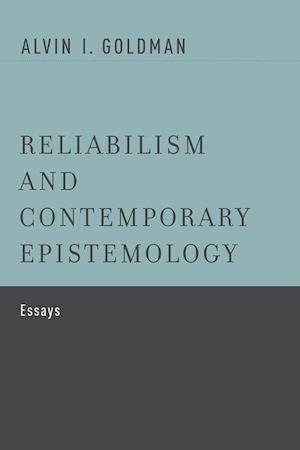 Reliabilism and Contemporary Epistemology