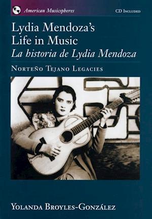 Lydia Mendoza's Life in Music / La Historia de Lydia Mendoza