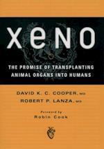 Xeno: The Promise of Transplanting Animal Organs into Humans