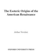 Esoteric Origins of the American Renaissance