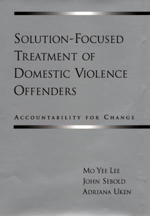 Solution-Focused Treatment of Domestic Violence Offenders